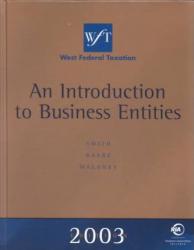West Federal Taxation 2003 : An Introduction to Business Entities - James E. Smith, William A. Raabe and David M. Maloney