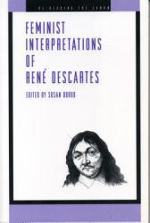 Feminist Interpretations of Rene Descartes - Rene Descartes and Susan Ed. Bardo