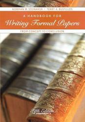 Handbook Writing Formal Papers (Custom) - Norman W Steinaker