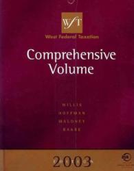 West Federal Taxation 2003 : Comprehensive Volume - Eugene Willis, William Jr. Hoffman, David Maloney and William A. Raabe