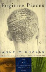 Fugitive Pieces - Anne Michaels