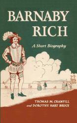Barnaby Rich: A Short Biography - Thomas Mabry Cranfill