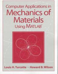 Computer Applications in Mechanics of Materials Using Matlab - Louis H. Turcotte