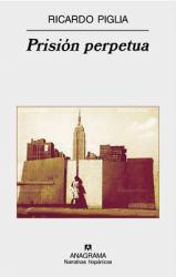 Prision Perpetua (Spanish Edition) - Ricardo Piglia