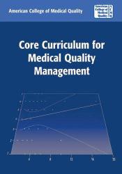 Core Curriculum forMedical Quality Mgmt. - Acmq