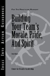 Building Your Team's Morale, Pride, ... - Klann
