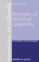 Principles of Historical Linguistics / Revised and Updated - Hans Henrich Hock