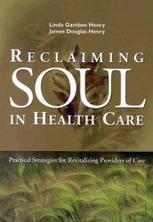 Reclaiming Soul in Health Care - James Douglas Henry
