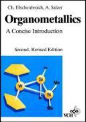 Organometallics : A Concise Introduction, Revised - Christoph Elschenbroich and Albrecht Salzer