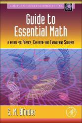 Guide to Essential Math: A Review for Physics, Chemistry and Engineering Students - Sy M. Blinder