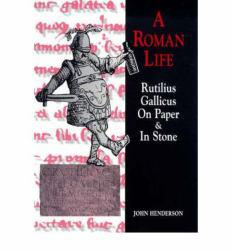 ROMAN LIFE: RUTILIUS GALLICUS ON PAPER - HENDERSON JOHN