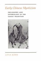 Early Chinese Mysticism : Philosophy and Soteriology in the Taoist Tradition - Livia Kohn
