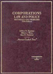Corporations : Law and Policy, Materials and Problems - Jeffrey D. Bauman, Elliott J. Weiss and Alan R. Palmiter