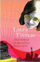 Adolescencia En Barcelona Hacia - Laura Freixas