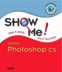 Show Me! Adobe Photoshop CS - Andy Anderson