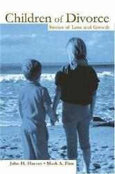 Children of Divorce : Stories of Loss and Growth - John H. Harvey and Mark A. Fine