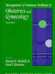 Management of Common Problems in Obstetrics and Gynecology - Daniel R. Jr. Mishell