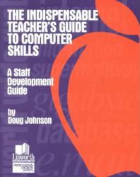 Indispensable Teacher's Guide to Computer Skills - Doug Johnson