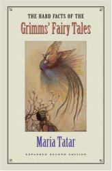 Hard Facts of the Grimms' Fairy Tales - Maria M. Tatar
