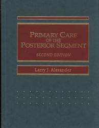 Primary Care of the Posterior Segment - Larry L. Alexander