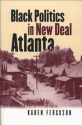 Black Politics in New Deal Atlanta - Ferguson