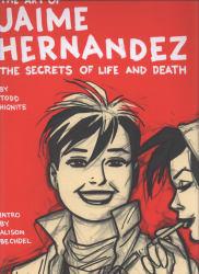 Art of Jaime Hernandez: The Secrets of Life and Death - Jam Hernandez