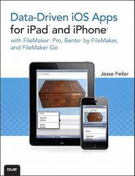 DATA-DRIVEN IOS APPS FOR IPAD AND IPHONE WITH FILEMAKER PRO, BENTO BY F - Feiler