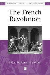 French Revolution : The Essential Readings - Ronald  Ed. Schechter