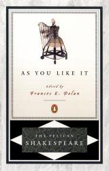 As You Like It - William Shakespeare, Dolan Frances, Stephen Orgel and A. R. Braunmuller