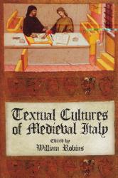 Textual Cultures of Medieval Italy - William Robins