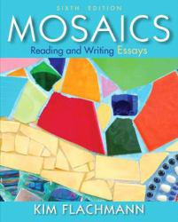 Mosaics: Reading and Writing Essays - With Access - Kim Flachmann