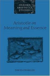 Aristotle on Meaning and Essence - Charles