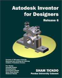 Autodesk Inventor for Designers - Release 6 - Sham Tickoo