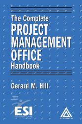 Complete Project Management Office Handbook - Hill