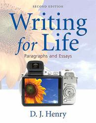 Writing for Life : Paragraphs and Essays - With Access - D. J. Henry