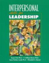 Interpersonal Skills for Leadership - William Brown, Susan Fritz, Joyce Povlacs Lunde and Elizabeth A. Banset