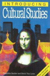 Introducing Cultural Studies - Ziauddin Sardar and Borin Van Loon