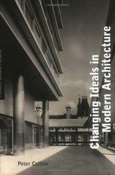 Changing Ideals in Modern Architecture - Peter Collins