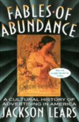 Fables of Abundance - Jackson T. Lears