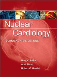 Nuclear Cardiology : Technical Applications - Gary V. Heller