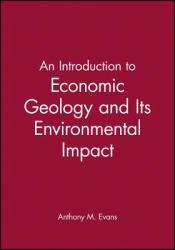 Introduction to Economic Geology and Its Environment - A.M. Evans