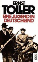Eine Jugend in Deutschland - Ernst Toller