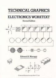Technical Graphics : Electronics Worktext - Edward Maruggi