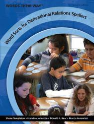 Words Their Way : Word Sorts for Derivational Relations Spellers - Francine Johnston, Shane Templeton, Donald Bear and Marcia Invernizzi