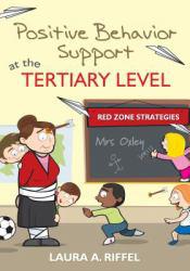 Positive Behavior Support at the Tertiary Level: Red Zone Strategies - Riffel