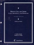 White Collar Crime: Cases, Materials, and Problems (Looseleaf) - J. Kelly Strader