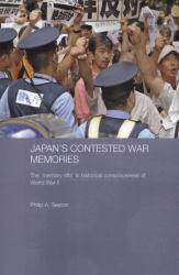 Japan's Contested War Memories - Philip A. Seaton