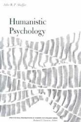 Humanistic Psychology - John B.P. Shaffer