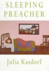Sleeping Preacher - Julia Kasdorf