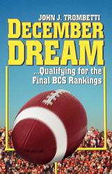 December Dream...Qualifying for the BCS Rankings - John J. Tromnetti